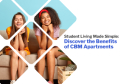 Student Living Made Simple: Discover the Benefits of CBM Apartments