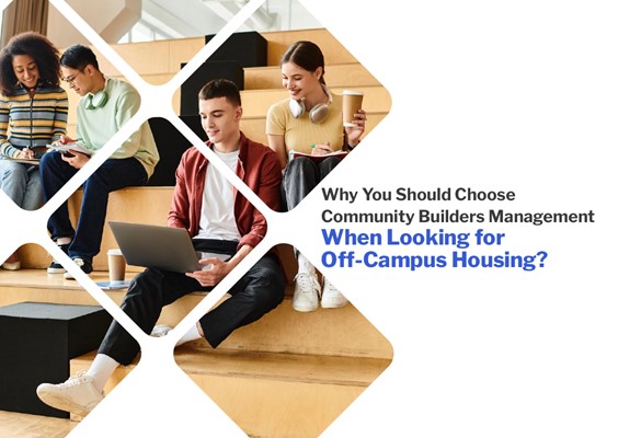 Why You Should Choose Community Builders Management When Looking for Off-Campus Housing?