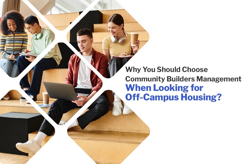 Why You Should Choose Community Builders Management When Looking for Off-Campus Housing?