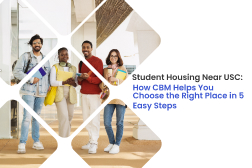 Student Housing Near USC: How CBM Helps You Choose the Right Place in 5 Easy Steps